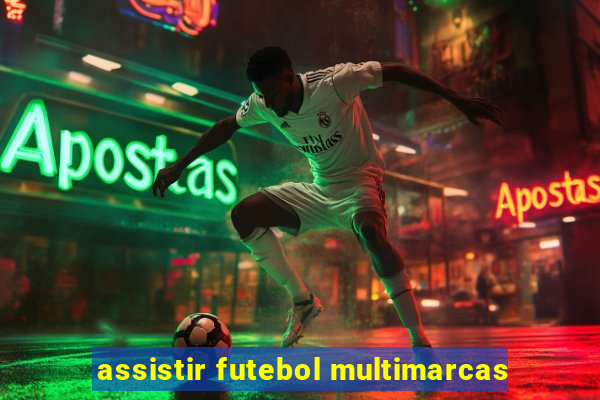 assistir futebol multimarcas